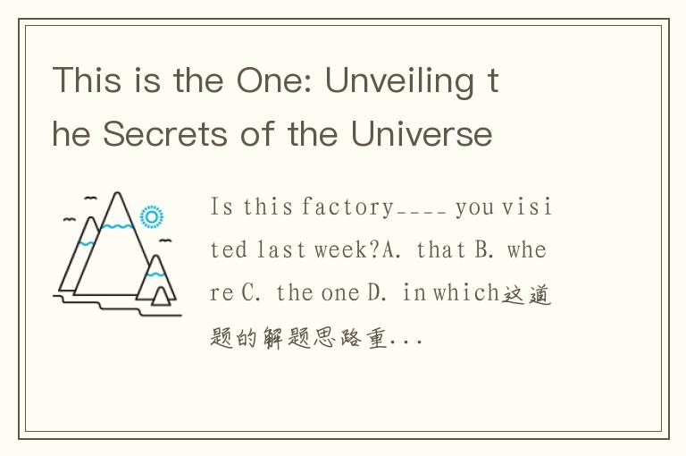 This is the One: Unveiling the Secrets of the Universe